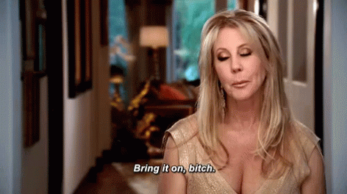 real-housewives-bring-it-on.gif