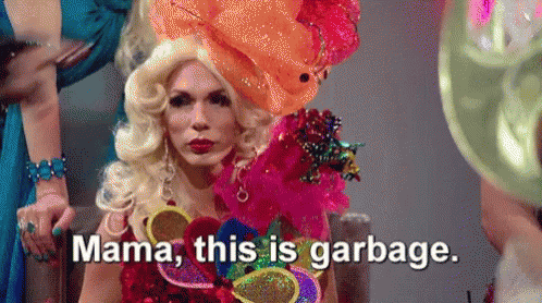 mama-this-is-garbage-ru-pauls-drag-race.gif