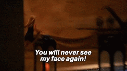 you-will-never-see-my-face-again-tamera.gif