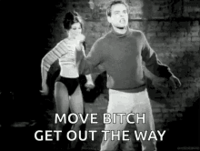 move-bitch-get-out.gif