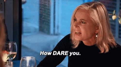 rhobh-how-dare-you.gif