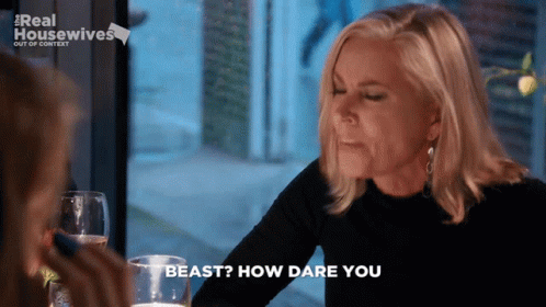 eileen-rhobh-beast-how-dare-you-eileen-davidson.gif