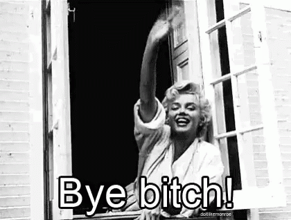 marilyn-monroe-bye-bitch.gif