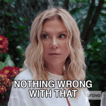 nothing-wrong-with-that-ramona-singer.gif